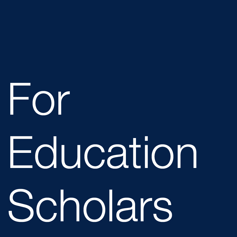 for Education Scholars